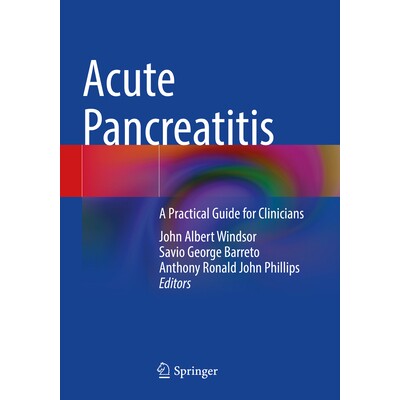 预订 Acute Pancreatitis A Practical Guide for Clinicians 急性胰腺炎:临床医生实用指南 9789819731343