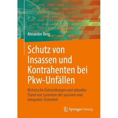 预订 Schutz von Insassen und Kontrahenten bei Pkw-Unfällen: Historische Entwicklungen und aktueller Stand von Systemen