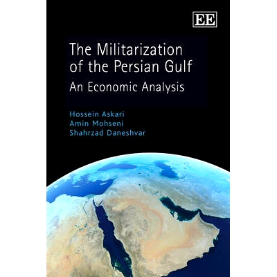 预订 The Militarization of the Persian Gulf: An Economic Analysis 波斯湾军事化:经济分析: 9781847206114