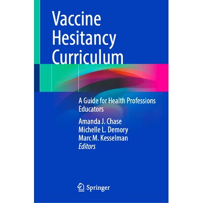 预订 Vaccine Hesitancy Curriculum: A Guide for Health Professions Educators 疫苗犹豫课程：卫生专业教育工作者指南: 978303