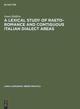 【预订】A Lexical Study of Raeto-Romance and Contiguous Italian Dialect Area 9789027919083