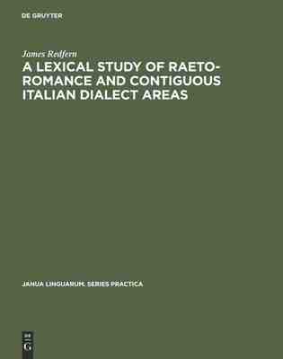 【预订】A Lexical Study of Raeto-Romance and Contiguous Italian Dialect Area 9789027919083