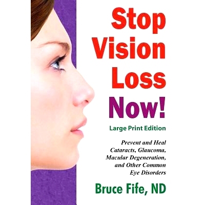 预订 S* Vision Loss Now! Large Print Edition: Prevent and Heal Cataracts, Glaucoma, Macular Degeneration, and Other Co