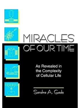 预订 Miracles of Our Time: As Revealed in the Complexity of Cellular Life: 9781414039275