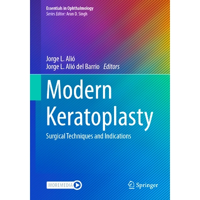 预订 Modern Kera*lasty: Surgical Techniques and Indications 现代角膜移植术：手术技术与适应症: 9783031324109