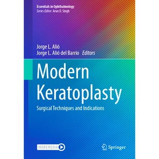 预订 Modern Kera*lasty: Surgical Techniques and Indications 现代角膜移植术:手术技术与适应症: 9783031324109
