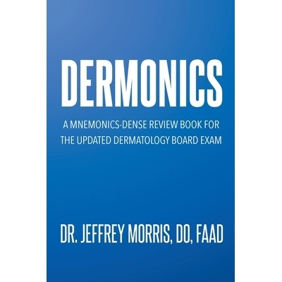 预订 Dermonics: A mnemonics - dense review book for the updated dermatology board exam: 9798893084481