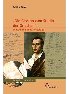 预订 ›Die Passion zum Studio der Griechen‹: Winckelmann als Philologe 对希腊工作室的热情