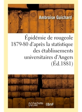 预订 Épidémie de rougeole observée en 1879-1880 d’après la statistique 据统计，1879-1880年麻疹流行情况: 97820130474