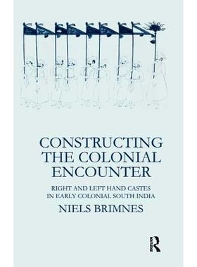 预订 Constructing the Colonial Encounter: Right and Left Hand Castes in Early Colonial South India 构建殖民地遭遇：南印