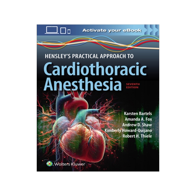 预订 Hensley’s Practical Approach to Cardiothoracic Anesthesia: Print + eBook with Multimedia