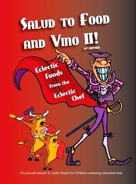 预订 Salud To Food And Vino II!: Eclectic Foods from the Eclectic Chef: 9781496121509