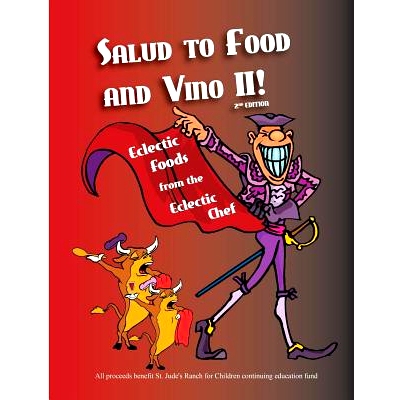 预订 Salud To Food And Vino II!: Eclectic Foods from the Eclectic Chef: 9781496121509