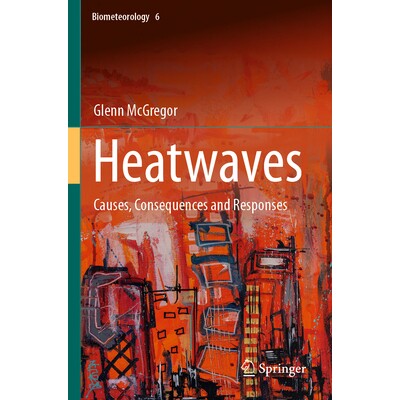 预订 Heatwaves: Causes, Consequences and Responses 热浪：原因、后果与应对: 9783031699085