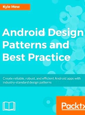 预订 Android Design Patterns and Best Practice 安卓设计模式和*实践: 9781786467218