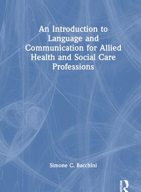 [预订]An Introduction to Language and Communication for Allied Health and Social Care Professions 9780367175290