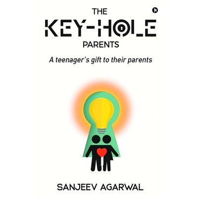 预订 The Key-Hole Parents: A Teenager’s Gift to Their Parents: 9781636696065