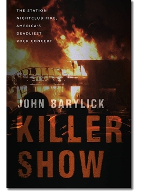 预订 Killer Show: The Station Nightclub Fire, America’s Deadliest Rock Concert 杀手秀： 罗德岛夜总会大火、美国致命摇滚