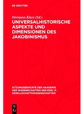 预订 Universalhistorische Aspekte und Dimensionen des Jakobinismus: Dem Wirken Heinrich Scheels gewidmet: 9783112716403