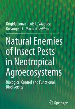 【预订】Natural Enemies of Insect Pests in Neotropical Agroecosystems:Biological Control and Functional Biodiversity