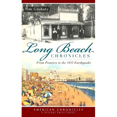 预订 Long Beach Chronicles: From Pioneers to the 1933 Earthquake: 9781540206831