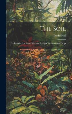 [预订]The Soil: An Introduction to the Scientific Study of the Growth of Crops 9781020778834