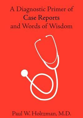 预订 A Diagnostic Primer of Case Reports and Words of Wisdom
