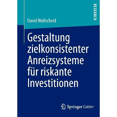 预订 Gestaltung zielkonsistenter Anreizsysteme für riskante Investitionen 风险投资里设计目标激励系统: 9783658013318