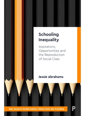预订 Schooling Inequality: Aspirations, Opportunities and the Reproduction of Social Class 学校教育不平等:愿望、机会和社