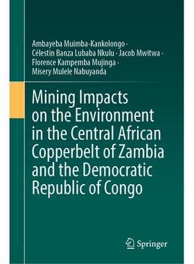 预订 Mining Impacts on the Environment in the Central African Copperbelt of Zambia and the Democratic Republic of Congo