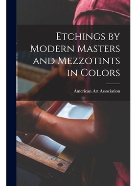 预订 Etchings by Modern Masters and Mezzotints in Colors: 9781014828781
