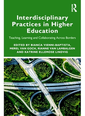 预订 Interdisciplinary Practices in Higher Education: Teaching, Learning and Collaborating Across Borders 高等教育跨学科