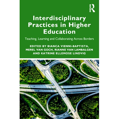 预订 Interdisciplinary Practices in Higher Education: Teaching, Learning and Collaborating Across Borders 高等教育跨学科