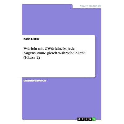 预订 Würfeln mit 2 Würfeln. Ist jede Augensumme gleich wahrscheinlich? (Klasse 2): 9783656975069