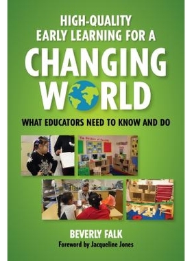 预订 High-Quality Early Learning for a Changing World: What Educators Need to Know and Do 为变化的世界提供高质量的早期学