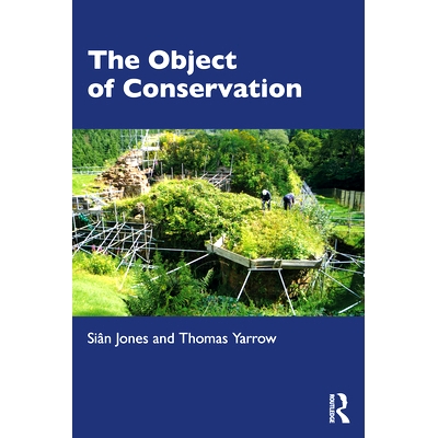 预订 The Object of Conservation: An Ethnography of Heritage Practice 保护对象：遗产实践的民族志: 9781138655676