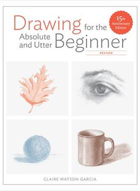 预订 Drawing for the Absolute and Utter Beginner, Revised: 15th Anniversary Edition为*初学者而作的绘画，修订版：15 周