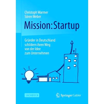 预订 Mission: Startup: Gründer in Deutschland schildern ihren Weg von der Idee zum Unternehmen 任务：创立-德国创业家讲