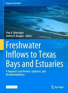 预订 Freshwater Inflows to Texas Bays and Estuaries: A Regional-Scale Review, Synthesis, and Recommendations 流入德州海
