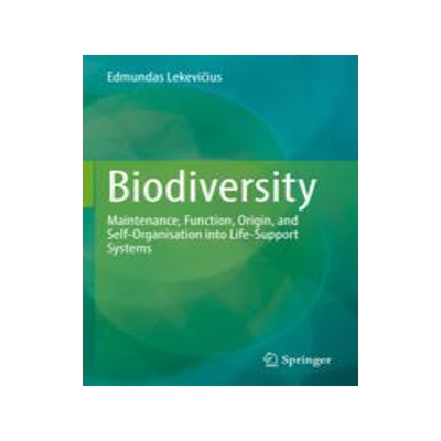[预订]Biodiversity: Maintenance, Function, Origin, and Self-Organisation Into Life-Support Systems 9783031115844