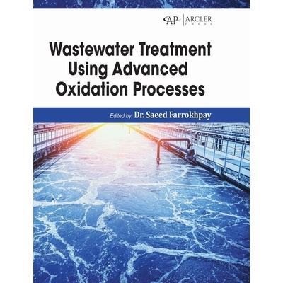 预订 Wastewater Treatment Using Advanced Oxidation Processes 采用高级氧化工艺进行废水处理: 9781779564368