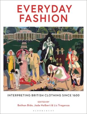 [预订]Everyday Fashion: Interpreting British Clothing Since 1600 9781350232457