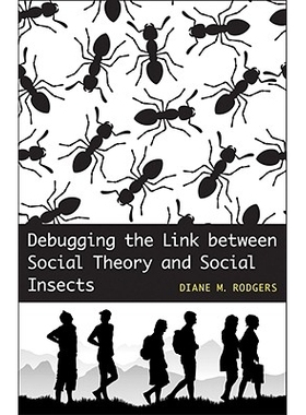 预订 Debugging the Link Between Social Theory and Social Insects 排除社会理论与社会性昆虫间的联系: 9780807133699