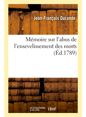 预订 Mémoire sur l’abus de l’ensevelissement des morts 关于埋葬死者的滥用行为的记忆: 9782329396088