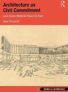 预订 Architecture as Civil Commitment: Lucio Costa's Modernist Project for Brazil