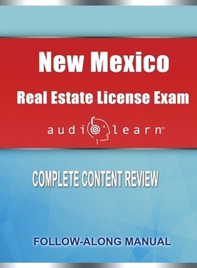 预订 New Mexico Real Estate License Exam AudioLearn: Complete Audio Review for the Real Estate License Examination in Ne