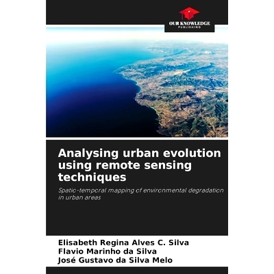 预订 Analysing urban evolution using remote sensing techniques: 9786207965816