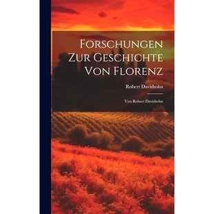 预订 Forschungen Zur Geschichte Von Florenz: Von Robert Davidsohn: 9781020720550