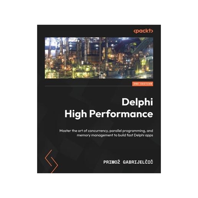 [预订]Delphi High Performance - Second Edition: Master the art of concurrency, parallel programming, and m 9781805125877