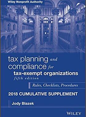 【预售】Tax Planning and Compliance for Tax-Exempt Organizations: Rules, Checklists, Procedures - 2018 Cumulative ...